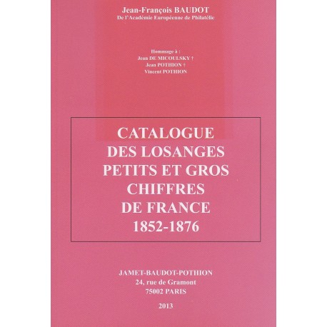 Catalogue des losanges Petits et gros chiffres de France 1852-1876 - Jean-François Baudot 2013